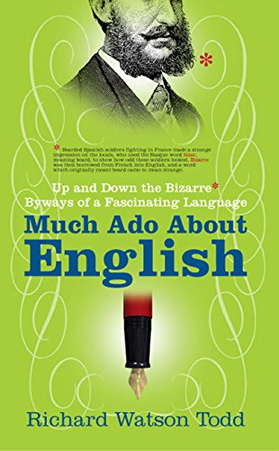 Beispielbild fr Much Ado About English: Up and Down the Bizarre Byways of a Fascinating Language zum Verkauf von WorldofBooks