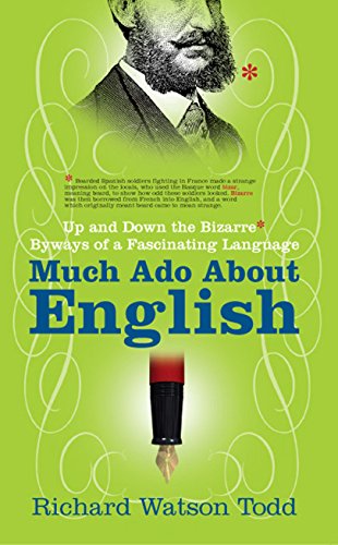 Stock image for Much Ado about English: Up and Down the Bizarre Byways of a Fascinating Language for sale by AwesomeBooks