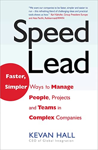 Beispielbild fr Speed Lead : Faster, Simpler Ways to Manage People, Projects and Teams in Complex Companies zum Verkauf von Better World Books