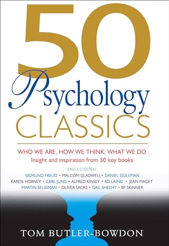 Stock image for 50 Psychology Classics: Who We Are, How We Think, What We Do: Insight and Inspiration from 50 Key Books for sale by Your Online Bookstore