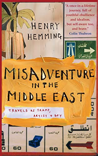 Stock image for Misadventure in the Middle East : Travels As a Tramp, Artist and Spy for sale by Better World Books