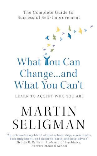 Beispielbild fr What You Can Change. . . and What You Can't: The Complete Guide to Successful Self-Improvement zum Verkauf von WorldofBooks