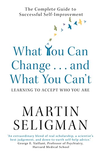 9781857883978: What You Can Change. . . and What You Can't: The Complete Guide to Successful Self-Improvement