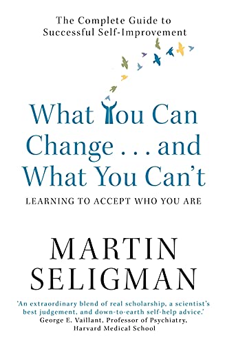 9781857883978: What You Can Change. . . and What You Can't: The Complete Guide to Successful Self-Improvement