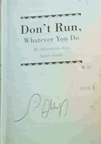 9781857885019: DON'T RUN, Whatever You Do: My Adventures as a Safari Guide