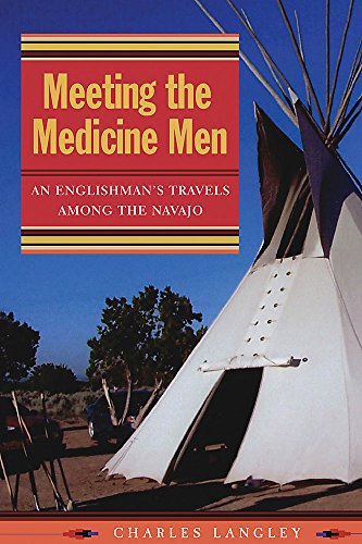 Imagen de archivo de Meeting the Medicine Men: An Englishman's Travels Among the Navajo a la venta por SecondSale