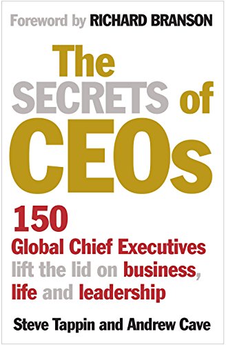 Stock image for The Secrets of CEOs : 150 Global Chief Executives Lift the Lid on Business, Life and Leadership for sale by Better World Books