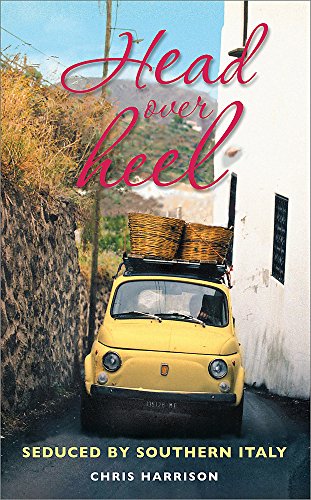 Stock image for Head over Heel : Seduced by Southern Italy for sale by Better World Books