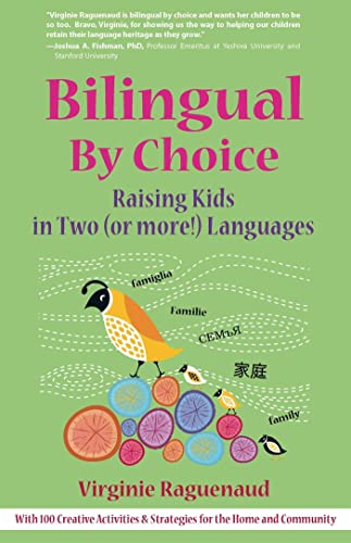 Imagen de archivo de Bilingual By Choice: Raising Kids in Two (or More!) Languages a la venta por BooksRun