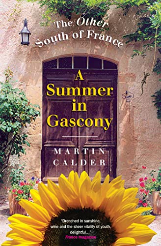 A Summer in Gascony, New Edition: The Other South of France (9781857885316) by Calder, Martin