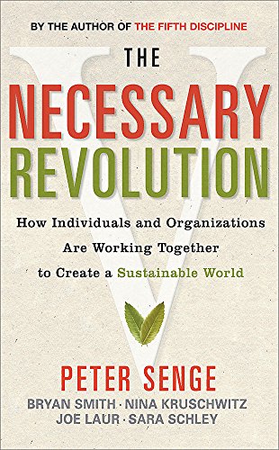 9781857885323: The Necessary Revolution: How Individuals and Organizations Are Working Together to Create a Sustainable World