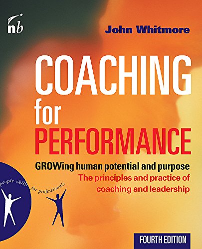 Imagen de archivo de Coaching for Performance: GROWing Human Potential and Purpose - The Principles and Practice of Coaching and Leadership, 4th Edition a la venta por SecondSale