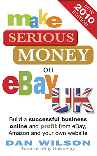 9781857885408: Make Serious Money on eBay UK: Build a successful business online and profit from eBay, Amazon and your own website