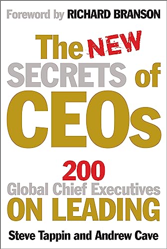 The New Secrets of CEOs: 200 Global Chief Executives on Leading (9781857885439) by Tappin, Steve; Cave, Andrew