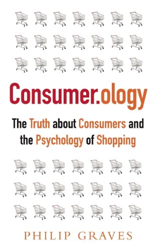 9781857885507: Consumer.ology: The Market Research Myth, the Truth About Consumers, and the Psychology of Shopping