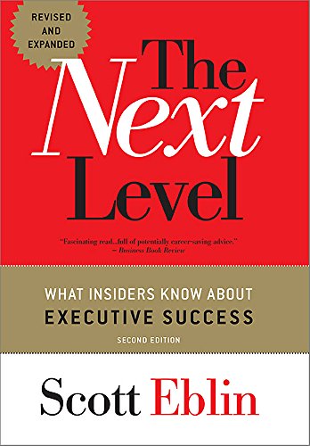 Stock image for The Next Level: What Insiders Know About Executive Success, 2nd Edition for sale by SecondSale