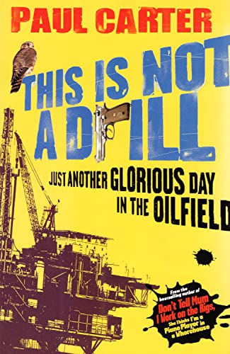 Beispielbild für This Is Not a Drill: Just Another Glorious Day in the Oilfield zum Verkauf von SecondSale