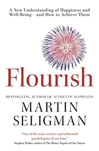 Beispielbild fr Flourish: A New Understanding of Happiness, Well-Being - And How to Achieve Them. zum Verkauf von ZBK Books