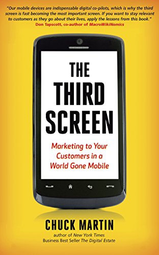 Imagen de archivo de The Third Screen: Marketing to Your Customers in a World Gone Mobile: How to Keep Up - and Soar Ahead - in the World of M-Commerce a la venta por WorldofBooks