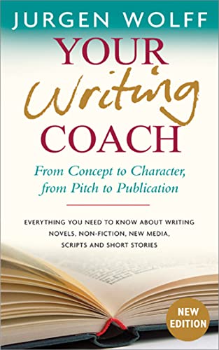 Beispielbild fr Your Writing Coach: From Concept to Character, from Pitch to Publication - Everything You Need to Know About Writing Novels, Non-fiction, New Media, Scripts and Short Stories zum Verkauf von SecondSale