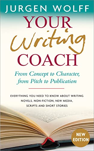 Stock image for Your Writing Coach: From Concept to Character, from Pitch to Publication - Everything You Need to Know About Writing Novels, Non-fiction, New Media, Scripts and Short Stories for sale by SecondSale