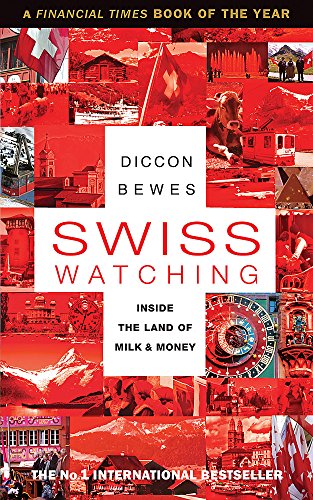 Stock image for Swiss Watching : Inside the Land of Milk and Money for sale by Better World Books