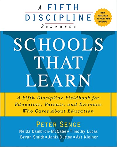 Beispielbild fr Schools That Learn (updated and revised second edition): A Fifth Discipline Fieldbook for Educators, Parents, and Everyone Who Cares About Education zum Verkauf von Monster Bookshop