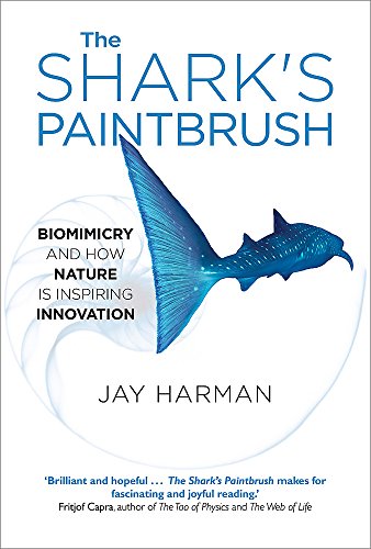 Imagen de archivo de The Shark's Paintbrush:Biomimicry and How Nature is Inspiring Innovation a la venta por WorldofBooks