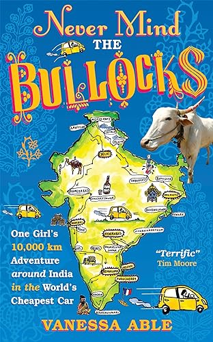 9781857886122: Never Mind the Bullocks: One Girl's 10,000 km adventure around India in the world's cheapest car [Lingua Inglese]