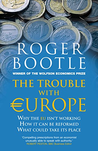 Beispielbild fr The Trouble with Europe: Why the EU isn't working - How it can be reformed - What could take its place zum Verkauf von WorldofBooks