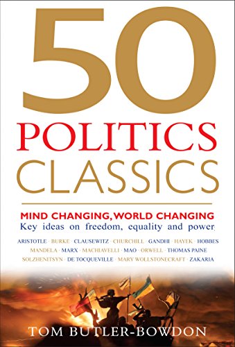 Beispielbild für 50 Politics Classics: FREEDOM, EQUALITY, POWER - Fifty Mind-Changing, World-Changing Key Texts on Freedom, Equality, Power and Government (50 . Power and Government from 50 Landmark Books zum Verkauf von WorldofBooks