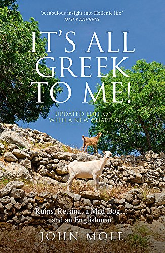 Stock image for Its All Greek To Me: A Tale of a Mad Dog and and Englishman, Ruins, Retsina and Real Greeks for sale by Zoom Books Company