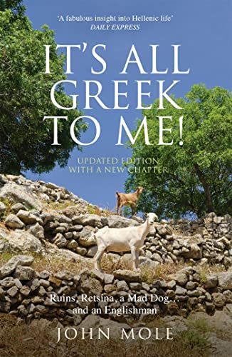 Stock image for It's All Greek To Me: A Tale of a Mad Dog and and Englishman, Ruins, Retsina and Real Greeks for sale by SecondSale