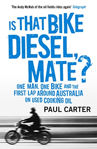 9781857886535: Is that Bike Diesel, Mate?: One Man, One Bike, and the First Lap Around Australia on Used Cooking Oil