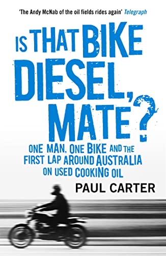 9781857886535: Is That Bike Diesel, Mate?: One Man, One Bike and the First Lap Around Australia on Used Cooking Oil [Lingua Inglese]