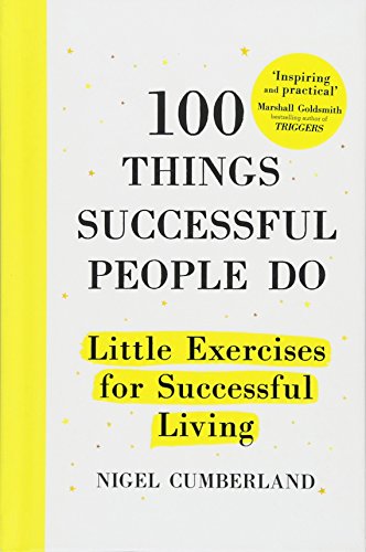 Imagen de archivo de 100 Things Successful People Do: Little Exercises for Successful Living a la venta por SecondSale