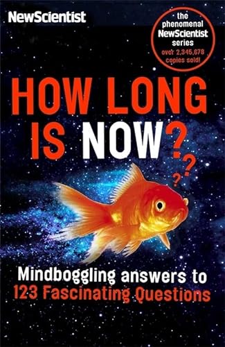 Stock image for How Long is Now?: Fascinating answers to 191 Mind-boggling questions for sale by Wonder Book
