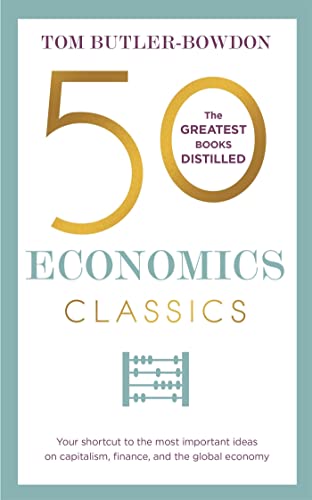 Beispielbild für 50 Economics Classics: Your Shortcut to the Most Important Ideas on Capitalism, Finance, and the Global Economy zum Verkauf von ThriftBooks-Dallas