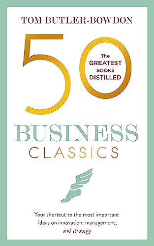 Beispielbild fr 50 Business Classics: Your shortcut to the most important ideas on innovation, management and strategy zum Verkauf von Half Price Books Inc.