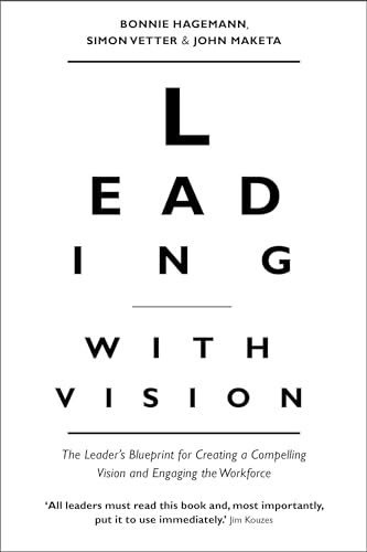 Imagen de archivo de Leading with Vision: The Leader's Blueprint for Creating a Compelling Vision and Engaging the Workforce a la venta por Learnearly Books