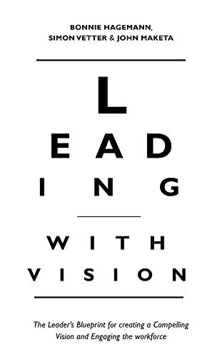 Stock image for Leading with Vision: The Leader's Blueprint for Creating a Compelling Vision and Engaging the Workforce for sale by WorldofBooks