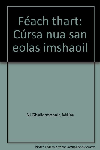 Stock image for Feach thart: Cursa nua san eolas imshaoil : leabhar an mhuinteora for sale by Kennys Bookstore