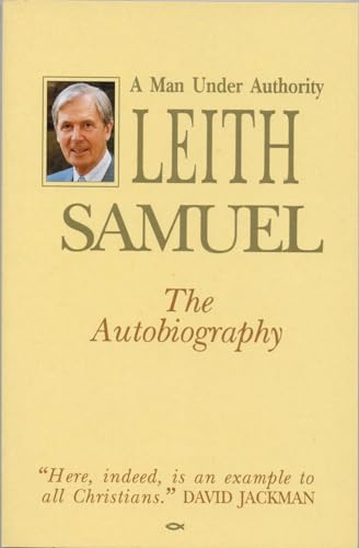 Stock image for Leith Samuel - Man Under Authority (Biography) for sale by WorldofBooks