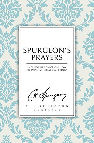 Beispielbild fr SPURGEONS PRAYERS SPURGEON (The Spurgeon Collection) zum Verkauf von WorldofBooks