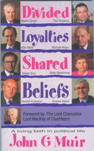 Stock image for Divided Loyalties, Shared Beliefs: A living faith in political life for sale by WorldofBooks