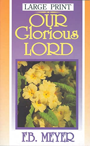 Our Glorious Lord (9781857921038) by Meyer, F. B.