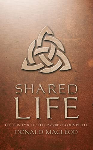Stock image for Shared Life: The Trinity and the Fellowship of God's people for sale by GF Books, Inc.