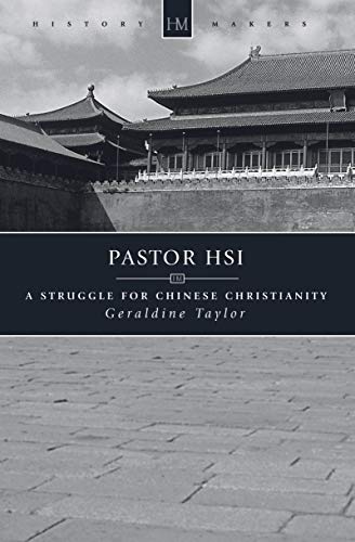 Imagen de archivo de Pastor Hsi: A Struggle for Chinese Christianity (History Maker) a la venta por GF Books, Inc.