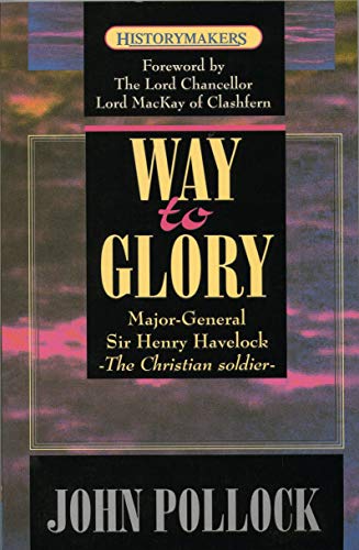 9781857922455: Way to Glory: The Life of Havelock of Lucknow: Major General Sir Henry Havelock