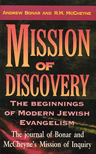 Mission Of Discovery: The Beginnings of Modern Jewish Evangelism (9781857922585) by Andrew Alexander Bonar; R. M. McCheyne